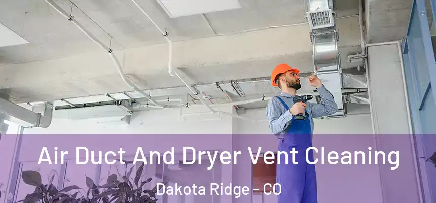  Air Duct And Dryer Vent Cleaning Dakota Ridge - CO