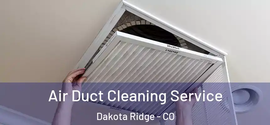  Air Duct Cleaning Service Dakota Ridge - CO