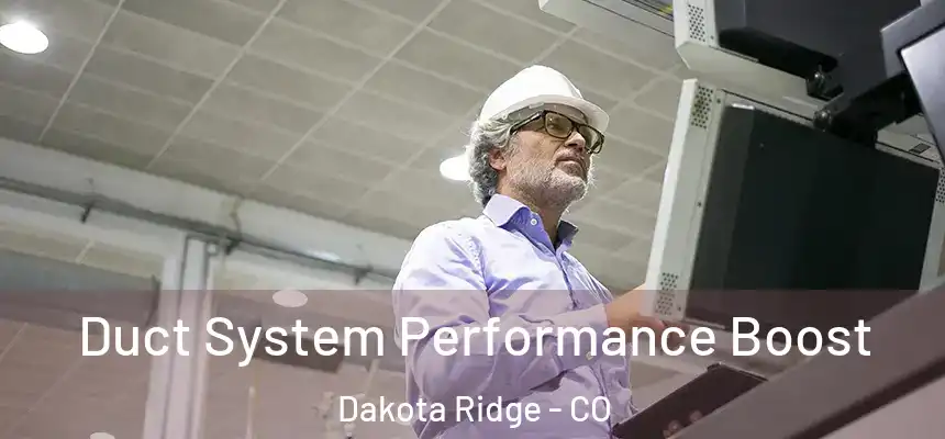  Duct System Performance Boost Dakota Ridge - CO