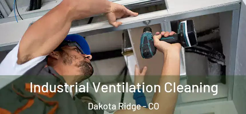  Industrial Ventilation Cleaning Dakota Ridge - CO