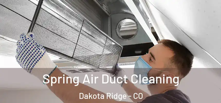  Spring Air Duct Cleaning Dakota Ridge - CO